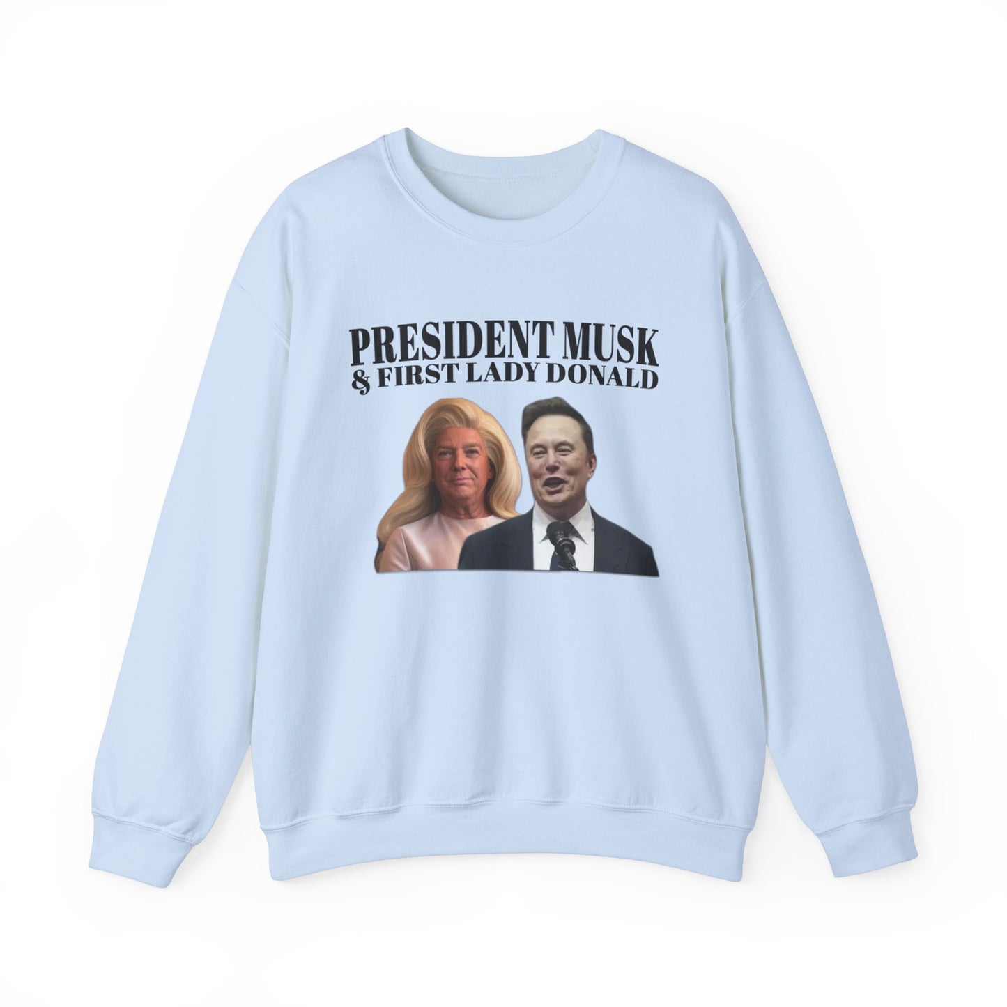 President Musk & First Lady Trump Sweatshirt