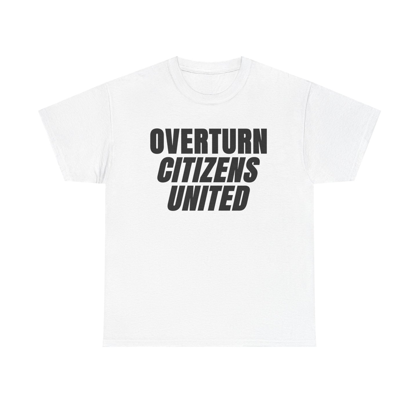 Overturn Citizens United T-Shirt