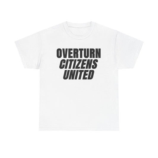 Overturn Citizens United T-Shirt