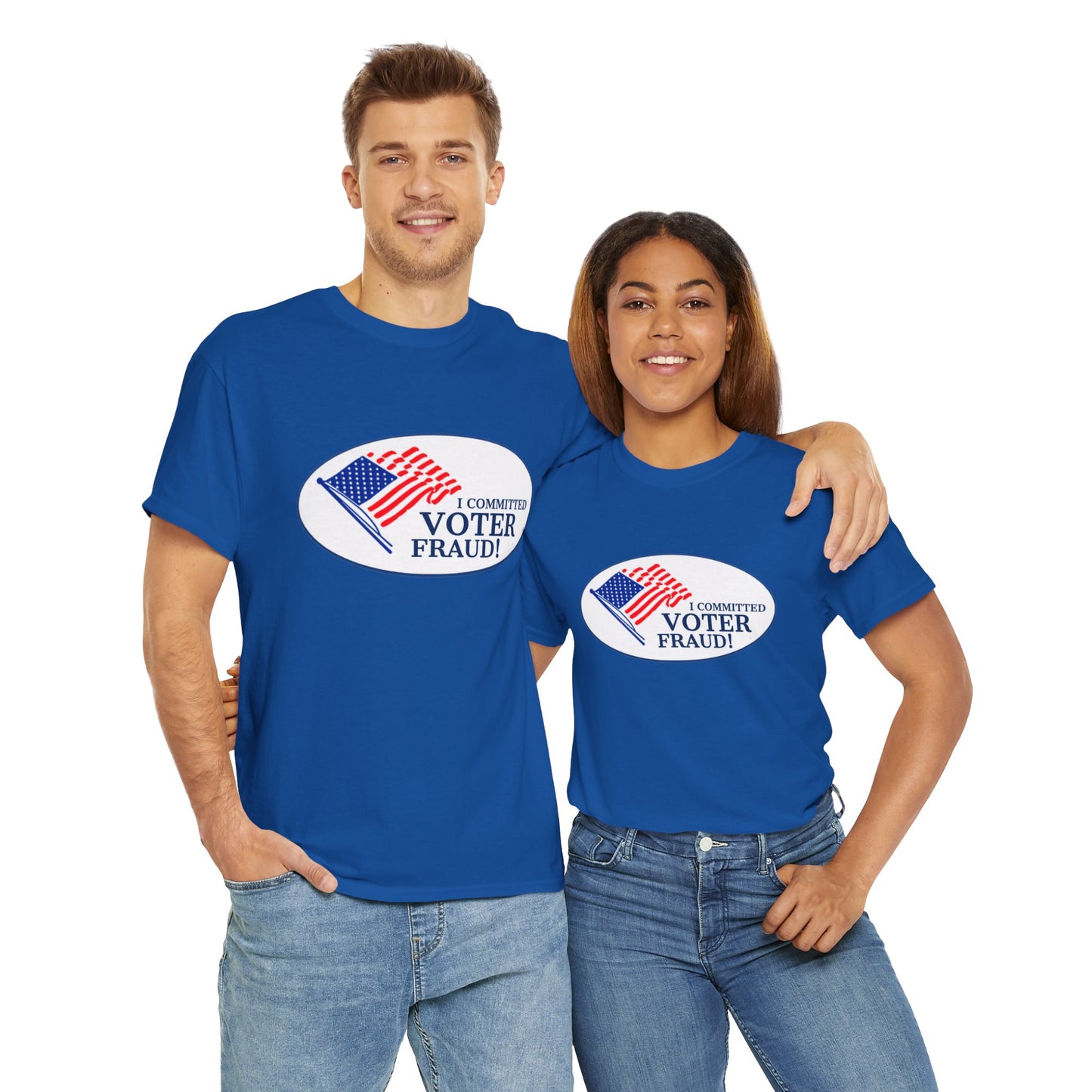 I Committed Voter Fraud Unisex Cotton Tee Political Funny