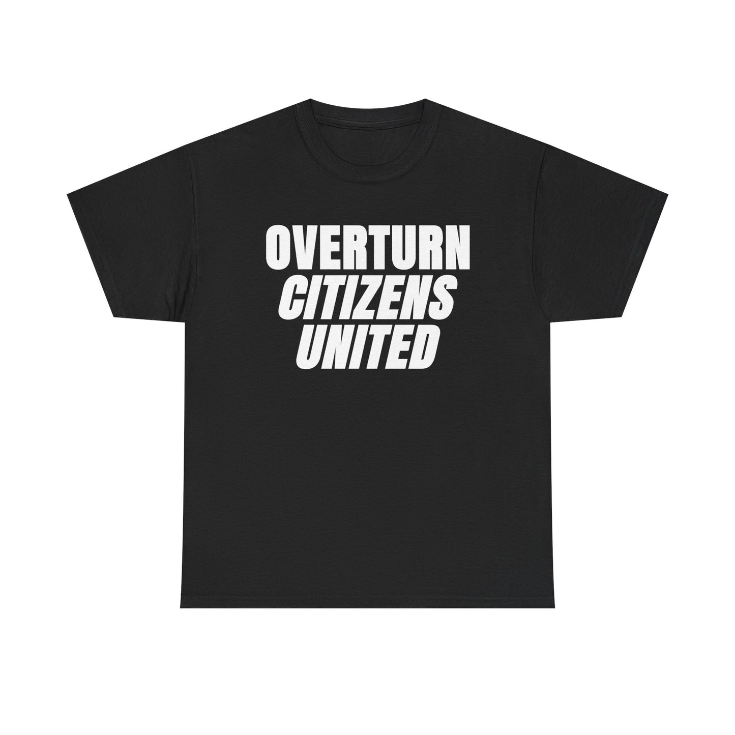 Overturn Citizens United T-Shirt