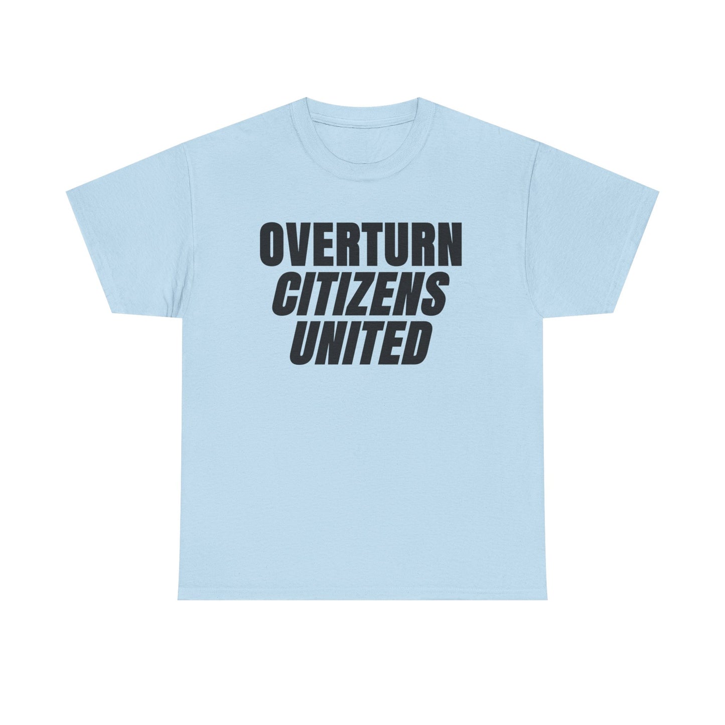 Overturn Citizens United T-Shirt