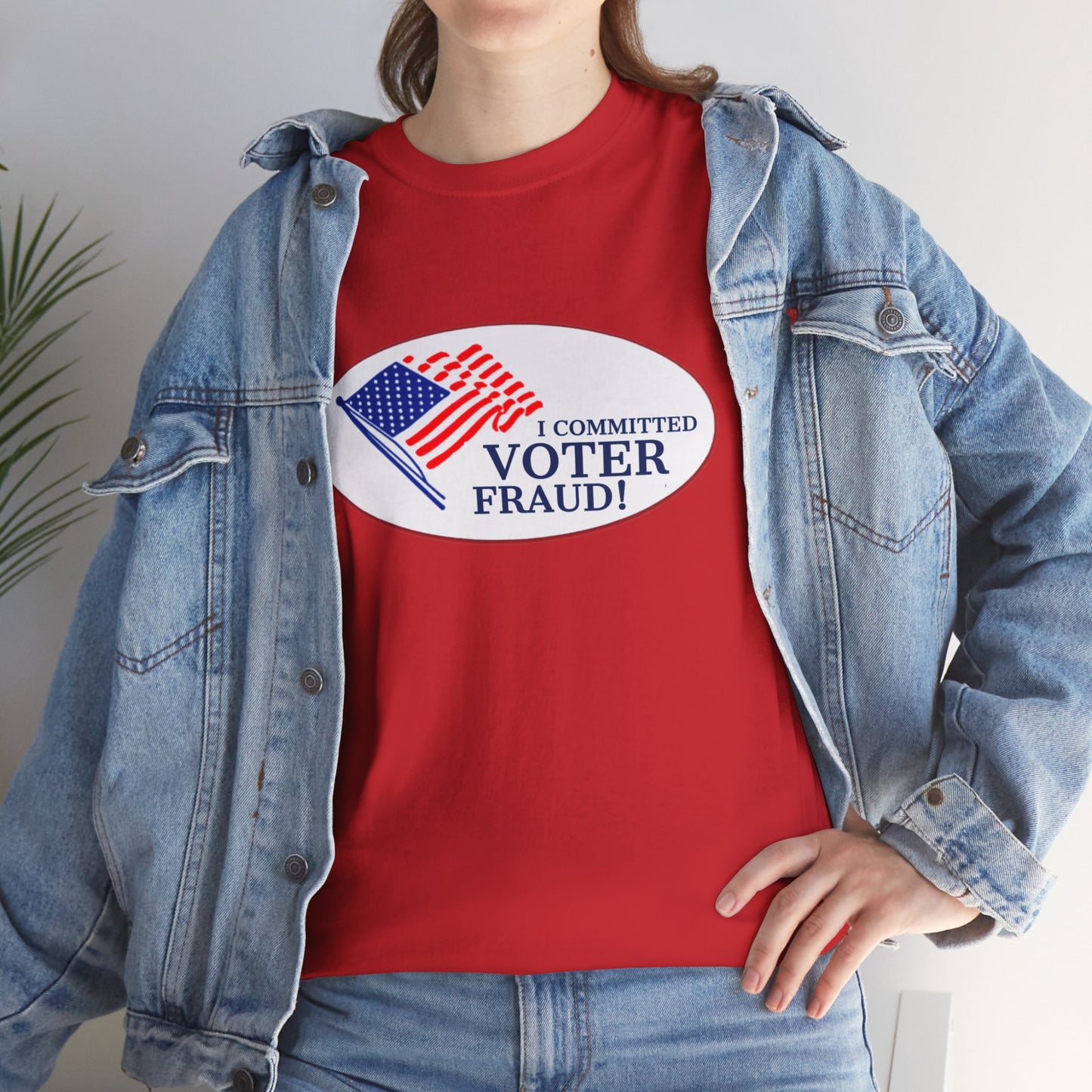 I Committed Voter Fraud Unisex Cotton Tee Political Funny