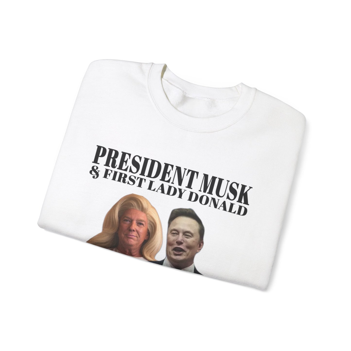 President Musk & First Lady Trump Sweatshirt