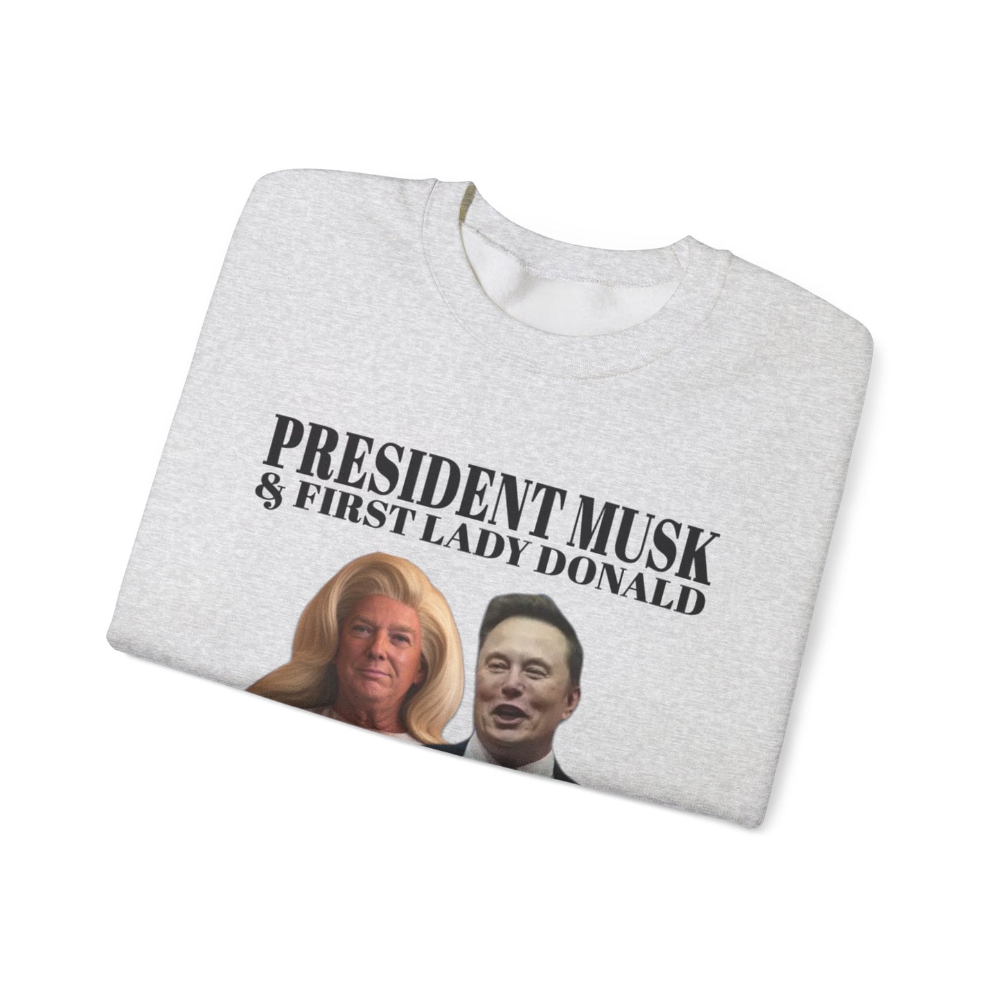 President Musk & First Lady Trump Sweatshirt