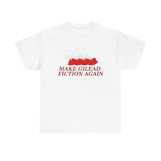 Make Gilead Fiction Again T-Shirt