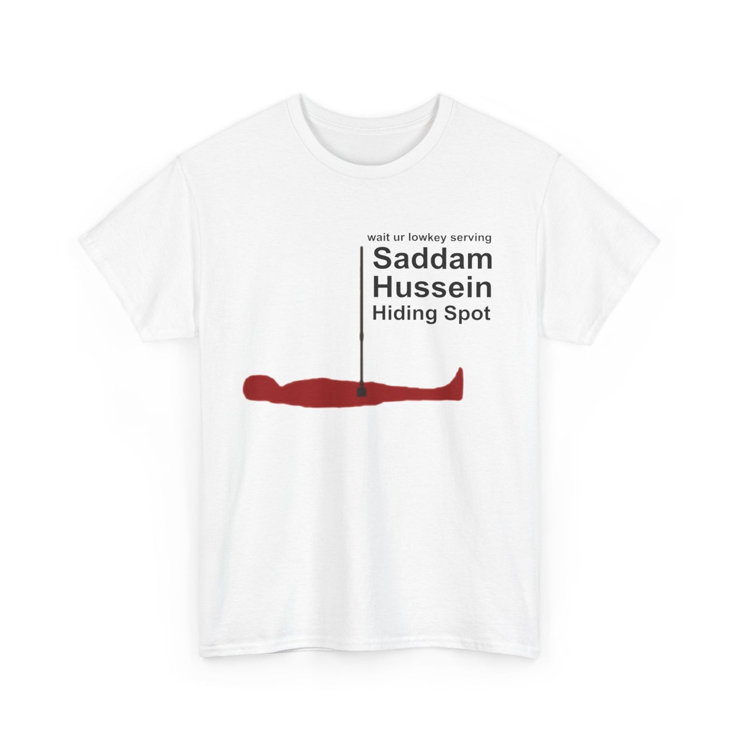 Saddam Hussein Hiding Spot Unisex Cotton Tee