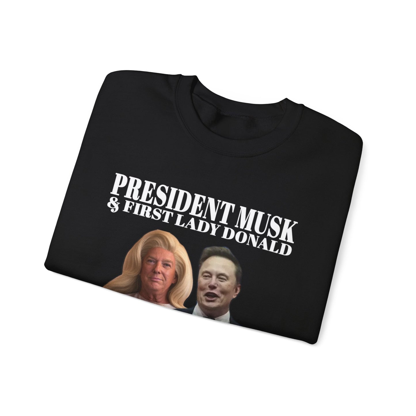 President Musk & First Lady Trump Sweatshirt