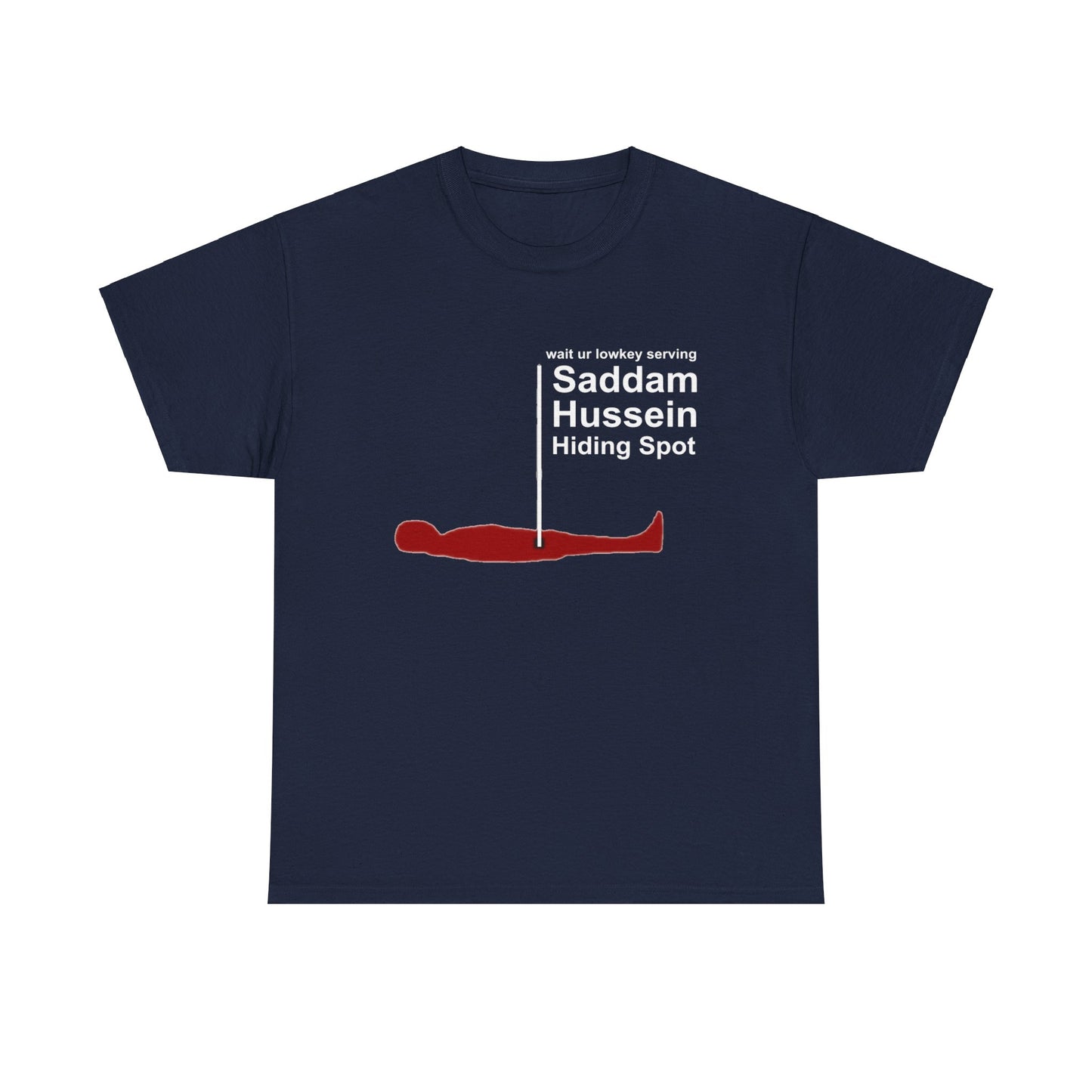 Saddam Hussein Hiding Spot Unisex Cotton Tee