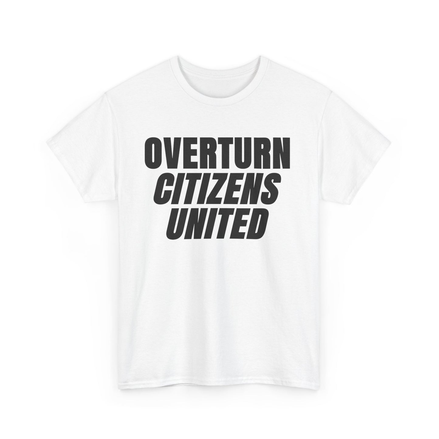 Overturn Citizens United T-Shirt