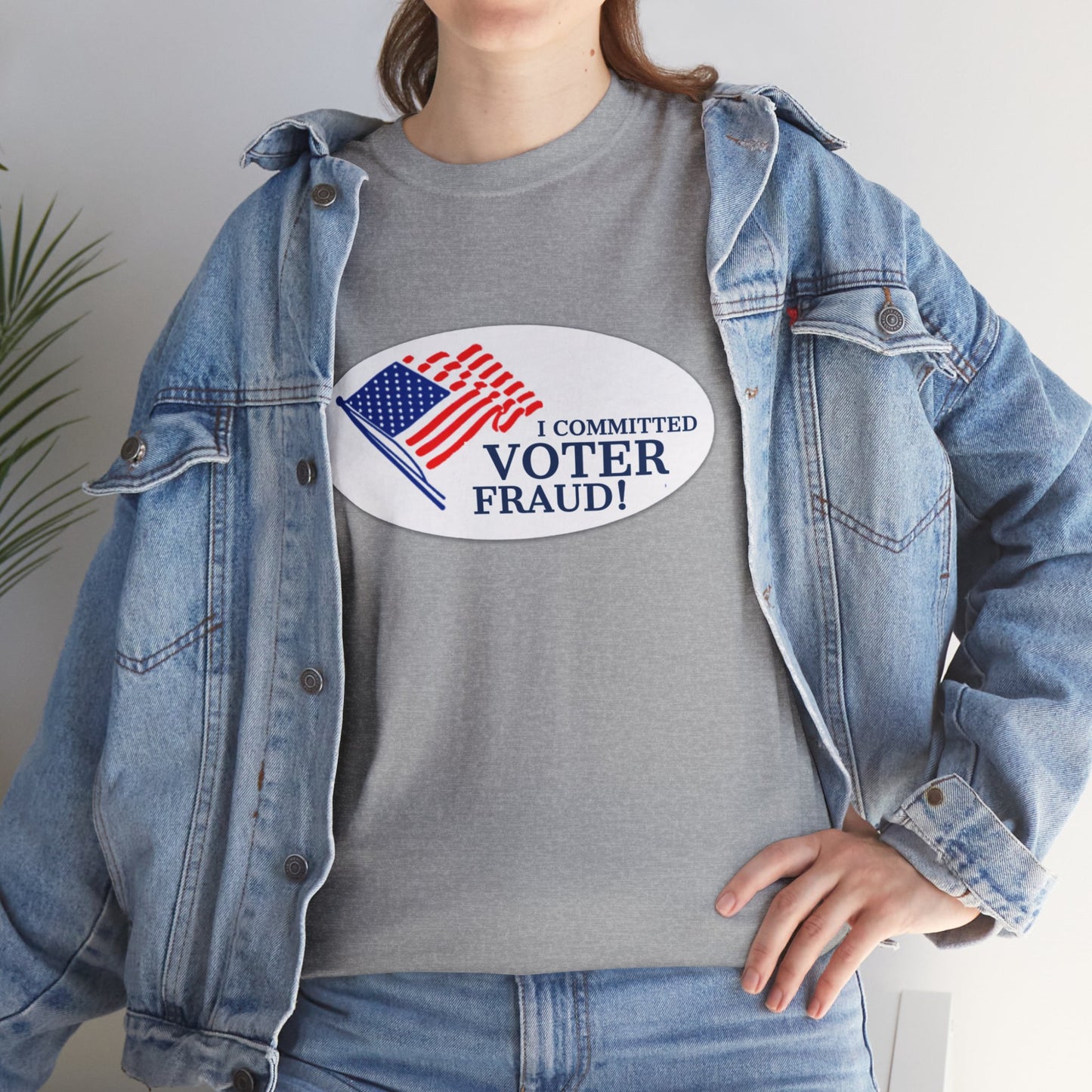 I Committed Voter Fraud Unisex Cotton Tee Political Funny